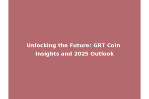 Unlocking the Future: GRT Coin Insights and 2025 Outlook
