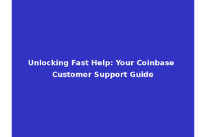 Unlocking Fast Help: Your Coinbase Customer Support Guide