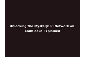 Unlocking the Mystery: Pi Network on CoinGecko Explained