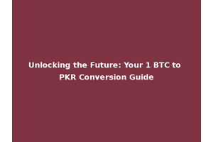 Unlocking the Future: Your 1 BTC to PKR Conversion Guide