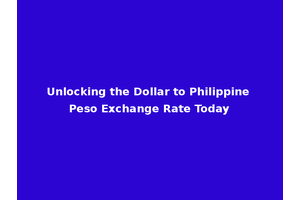 Unlocking the Dollar to Philippine Peso Exchange Rate Today
