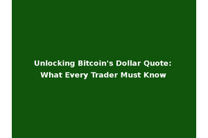 Unlocking Bitcoin's Dollar Quote: What Every Trader Must Know