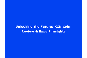 Unlocking the Future: XCN Coin Review & Expert Insights