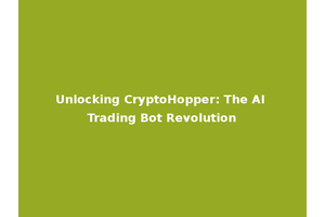 Unlocking CryptoHopper: The AI Trading Bot Revolution