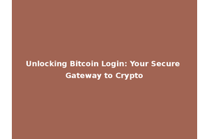 Unlocking Bitcoin Login: Your Secure Gateway to Crypto