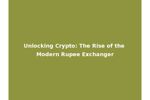 Unlocking Crypto: The Rise of the Modern Rupee Exchanger