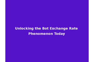 Unlocking the Bot Exchange Rate Phenomenon Today