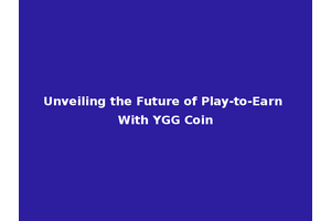 Unveiling the Future of Play-to-Earn With YGG Coin