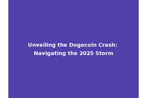 Unveiling the Dogecoin Crash: Navigating the 2025 Storm