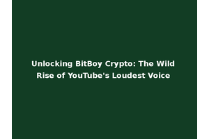 Unlocking BitBoy Crypto: The Wild Rise of YouTube's Loudest Voice