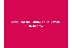 Unveiling the Future of DeFi With Defiverso
