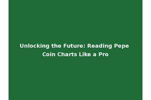 Unlocking the Future: Reading Pepe Coin Charts Like a Pro