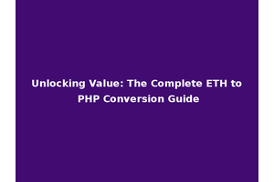 Unlocking Value: The Complete ETH to PHP Conversion Guide