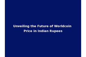 Unveiling the Future of Worldcoin Price in Indian Rupees