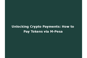 Unlocking Crypto Payments: How to Pay Tokens via M-Pesa
