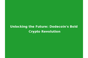 Unlocking the Future: Dodecoin's Bold Crypto Revolution