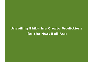 Unveiling Shiba Inu Crypto Predictions for the Next Bull Run