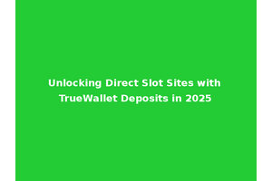 Unlocking Direct Slot Sites with TrueWallet Deposits in 2025
