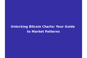 Unlocking Bitcoin Charts: Your Guide to Market Patterns