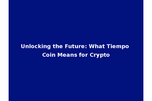 Unlocking the Future: What Tiempo Coin Means for Crypto