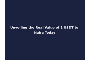 Unveiling the Real Value of 1 USDT to Naira Today