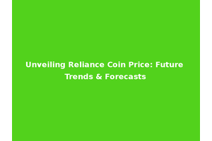 Unveiling Reliance Coin Price: Future Trends & Forecasts