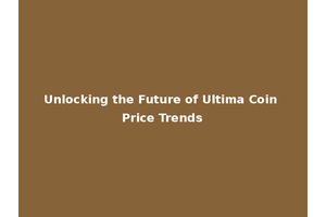 Unlocking the Future of Ultima Coin Price Trends