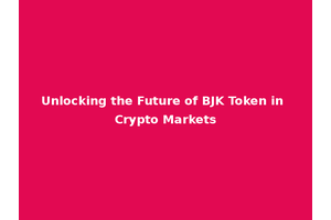 Unlocking the Future of BJK Token in Crypto Markets