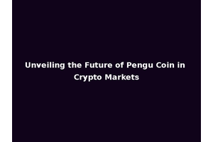 Unveiling the Future of Pengu Coin in Crypto Markets