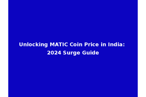 Unlocking MATIC Coin Price in India: 2024 Surge Guide