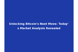 Unlocking Bitcoin's Next Move: Today's Market Analysis Revealed