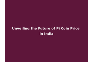 Unveiling the Future of Pi Coin Price in India