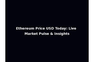 Ethereum Price USD Today: Live Market Pulse & Insights