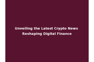 Unveiling the Latest Crypto News Reshaping Digital Finance
