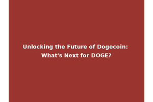 Unlocking the Future of Dogecoin: What's Next for DOGE?