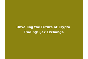Unveiling the Future of Crypto Trading: ijex Exchange