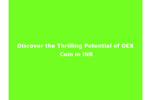 Discover the Thrilling Potential of OEX Coin in INR