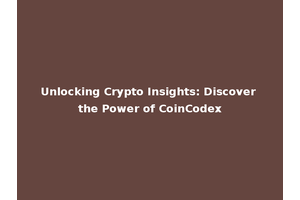 Unlocking Crypto Insights: Discover the Power of CoinCodex