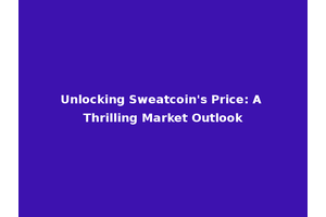 Unlocking Sweatcoin's Price: A Thrilling Market Outlook