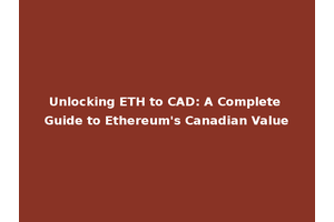 Unlocking ETH to CAD: A Complete Guide to Ethereum's Canadian Value