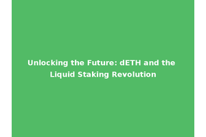 Unlocking the Future: dETH and the Liquid Staking Revolution