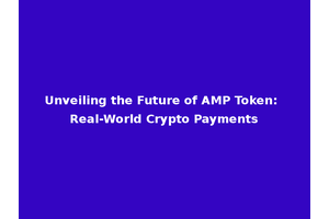 Unveiling the Future of AMP Token: Real-World Crypto Payments