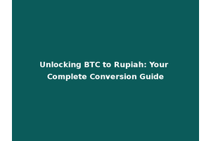 Unlocking BTC to Rupiah: Your Complete Conversion Guide
