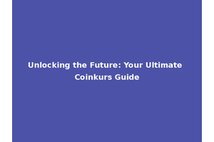 Unlocking the Future: Your Ultimate Coinkurs Guide