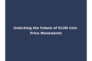 Unlocking the Future of ELON Coin Price Movements