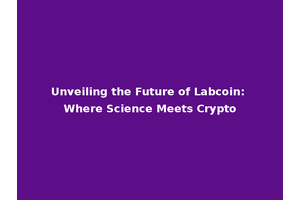 Unveiling the Future of Labcoin: Where Science Meets Crypto