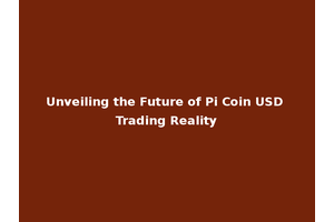 Unveiling the Future of Pi Coin USD Trading Reality