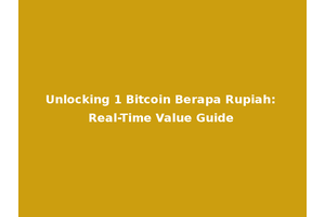 Unlocking 1 Bitcoin Berapa Rupiah: Real-Time Value Guide