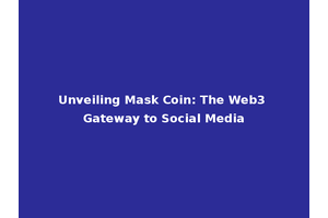 Unveiling Mask Coin: The Web3 Gateway to Social Media