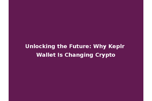 Unlocking the Future: Why Keplr Wallet Is Changing Crypto